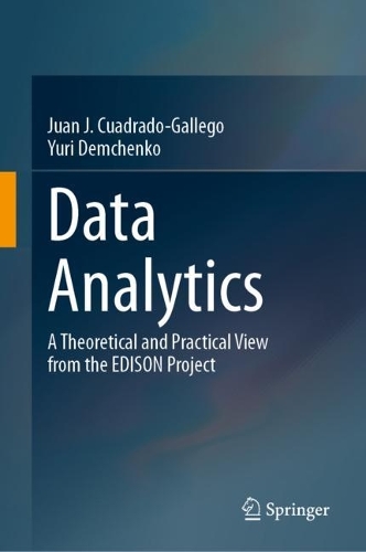 Data Analytics: A Theoretical and Practical View from the EDISON Project. 2023 ed.