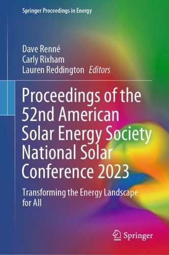 Proceedings of the 52nd American Solar Energy Society National Solar Conference 2023: Transforming the Energy Landscape for All. 2023 ed.
