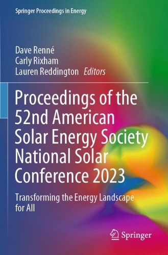 Proceedings of the 52nd American Solar Energy Society National Solar Conference 2023: Transforming the Energy Landscape for All. 2023 ed.