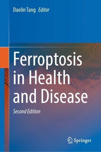 Ferroptosis in Health and Disease. Second Edition 2023