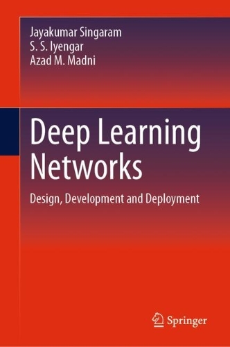 Deep Learning Networks: Design, Development and Deployment. 2024 ed.