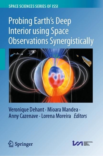 Probing Earth's Deep Interior using Space Observations Synergistically. 2024 ed.