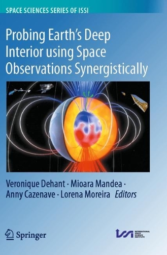 Probing Earth's Deep Interior using Space Observations Synergistically. 2024 ed.