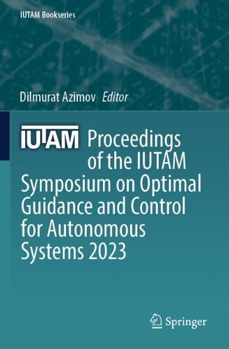 Proceedings of the IUTAM Symposium on Optimal Guidance and Control for Autonomous Systems 2023.