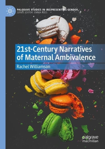 21st-Century Narratives of Maternal Ambivalence.