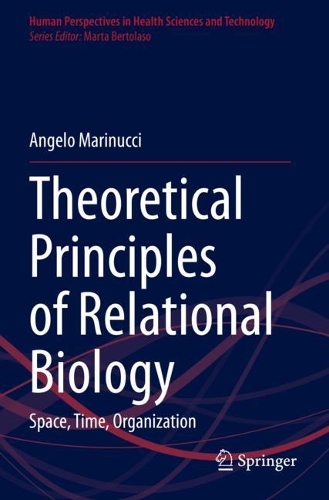 Theoretical Principles of Relational Biology: Space, Time, Organization. 2023 ed.