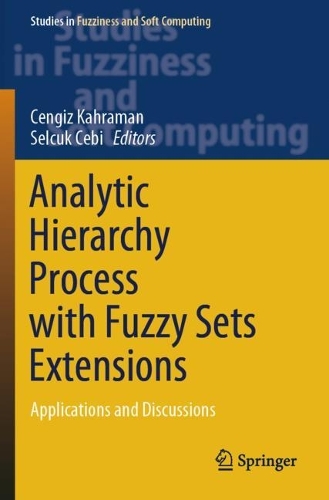 Analytic Hierarchy Process with Fuzzy Sets Extensions: Applications and Discussions.