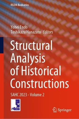 Structural Analysis of Historical Constructions: SAHC 2023 - Volume 2. 2024 ed.