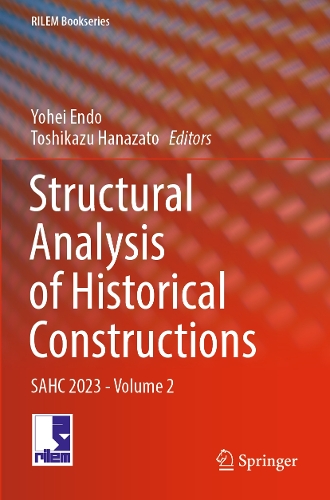 Structural Analysis of Historical Constructions: SAHC 2023 - Volume 2.