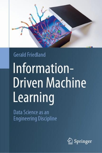 Information-Driven Machine Learning: Data Science as an Engineering Discipline. 2024 ed.