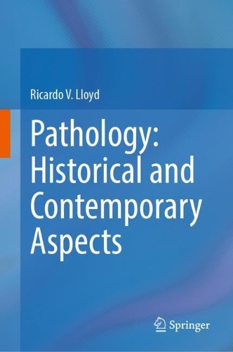 Pathology: Historical and Contemporary Aspects. 2023 ed.