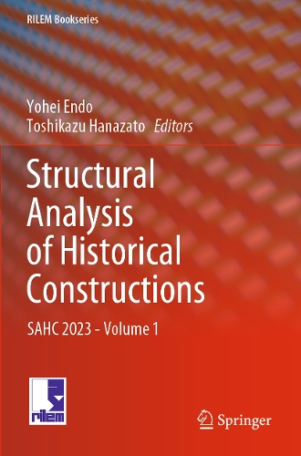 Structural Analysis of Historical Constructions: SAHC 2023 - Volume 1.