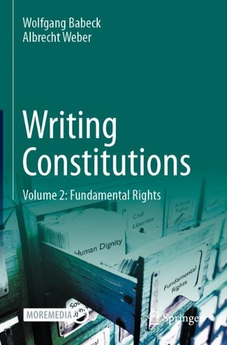 Writing Constitutions: Volume 2: Fundamental Rights.