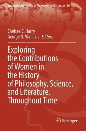 Exploring the Contributions of Women in the History of Philosophy, Science, and Literature, Throughout Time. 2023 ed.