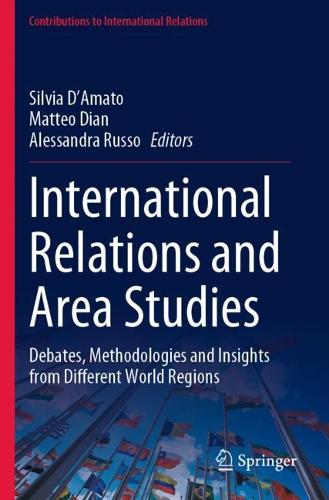 International Relations and Area Studies: Debates, Methodologies and Insights from Different World Regions.