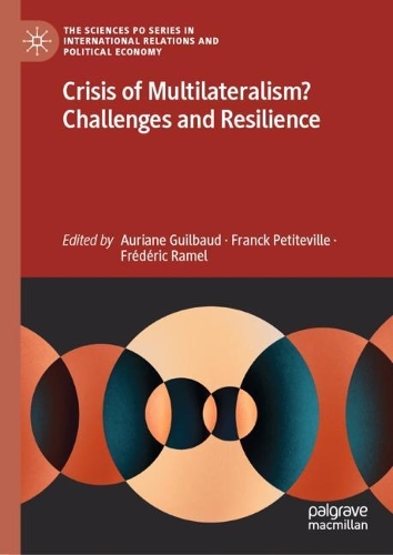 Crisis of Multilateralism? Challenges and Resilience.