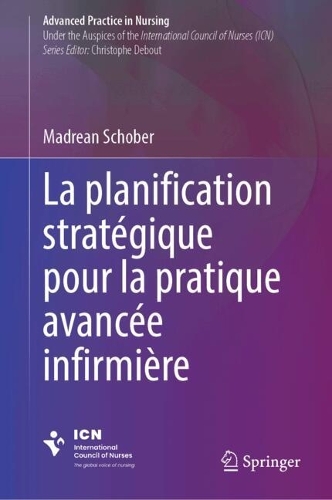 La planification strategique pour la pratique avancee infirmiere. Re D. 2024 ed.