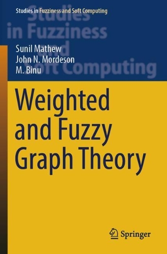 Weighted and Fuzzy Graph Theory. 2023 ed.