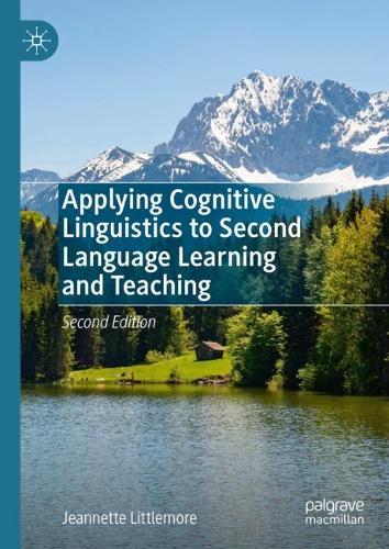 Applying Cognitive Linguistics to Second Language Learning and Teaching.