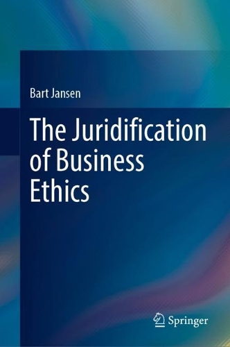The Juridification of Business Ethics.