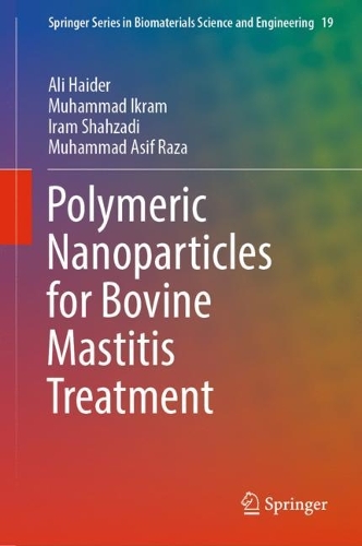 Polymeric Nanoparticles for Bovine Mastitis Treatment. 2023 ed.