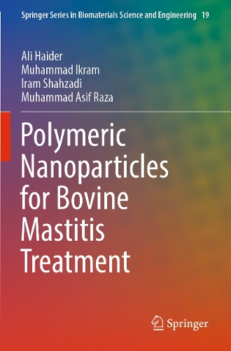 Polymeric Nanoparticles for Bovine Mastitis Treatment. 2023 ed.