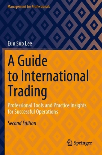A Guide to International Trading: Professional Tools and Practice Insights for Successful Operations. Second Edition 2023