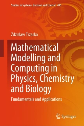 Mathematical Modelling and Computing in Physics, Chemistry and Biology: Fundamentals and Applications. 2023 ed.