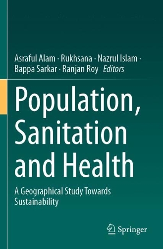 Population, Sanitation and Health: A Geographical Study Towards Sustainability.