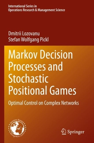 Markov Decision Processes and Stochastic Positional Games: Optimal Control on Complex Networks.