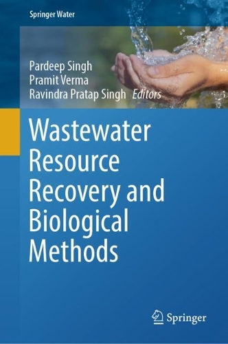Wastewater Resource Recovery and Biological Methods. 2023 ed.