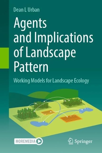 Agents and Implications of Landscape Pattern: Working Models for Landscape Ecology. 2023 ed.