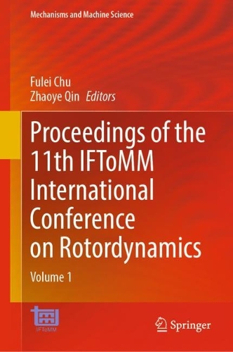 Proceedings of the 11th IFToMM International Conference on Rotordynamics: Volume 1. 2024 ed.