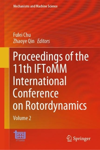Proceedings of the 11th IFToMM International Conference on Rotordynamics: Volume 2. 2024 ed.