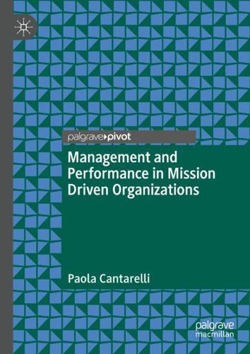 Management and Performance in Mission Driven Organizations.