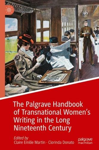 The Palgrave Handbook of Transnational Women's Writing in the Long Nineteenth Century.