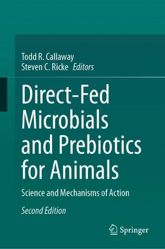 Direct-Fed Microbials and Prebiotics for Animals: Science and Mechanisms of Action. Second Edition 2023