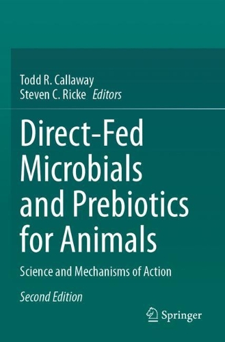 Direct-Fed Microbials and Prebiotics for Animals: Science and Mechanisms of Action. Second Edition 2023