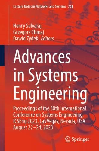 Advances in Systems Engineering: Proceedings of the 30th International Conference on Systems Engineering, ICSEng 2023, Las Vegas, Nevada, USA August 22-24, 2023. 1st ed. 2023
