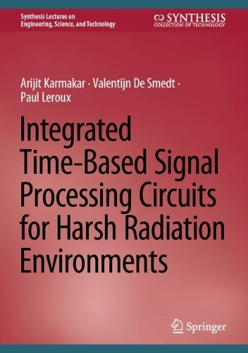 Integrated Time-Based Signal Processing Circuits for Harsh Radiation Environments. 2024 ed.