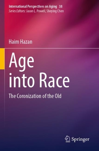 Age into Race: The Coronization of the Old. 2023 ed.