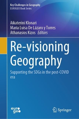 Re-visioning Geography: Supporting the SDGs in the post-COVID era. 2023 ed.