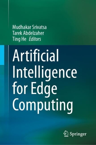 Artificial Intelligence for Edge Computing. 2023 ed.