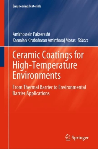 Ceramic Coatings for High-Temperature Environments: From Thermal Barrier to Environmental Barrier Applications. 2024 ed.
