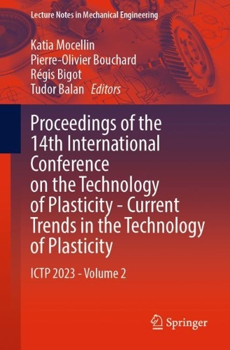 Proceedings of the 14th International Conference on the Technology of Plasticity - Current Trends in the Technology of Plasticity: ICTP 2023 - Volume 2. 1st ed. 2024