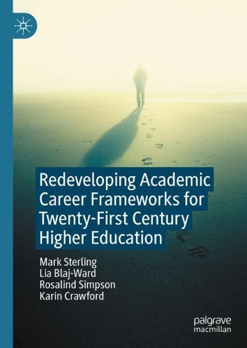 Redeveloping Academic Career Frameworks for Twenty-First Century Higher Education.
