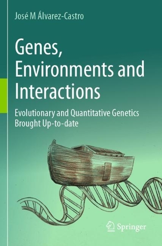 Genes, Environments and Interactions: Evolutionary and Quantitative Genetics Brought Up-to-date.