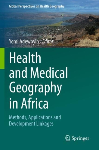 Health and Medical Geography in Africa: Methods, Applications and Development Linkages.