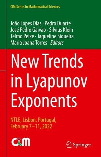 New Trends in Lyapunov Exponents: NTLE, Lisbon, Portugal, February 7-11, 2022. 2023 ed.
