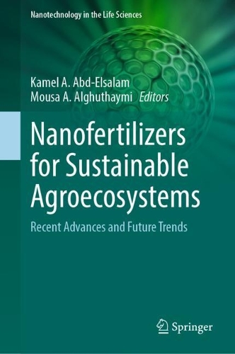 Nanofertilizers for Sustainable Agroecosystems: Recent Advances and Future Trends. 2024 ed.